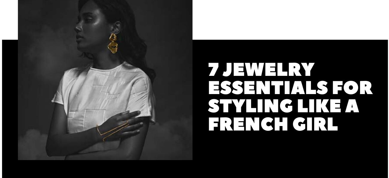 7 Jewelry Essentials for Styling like a French Girl